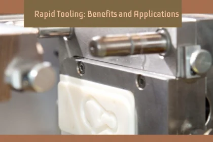 Rapid Tooling Overview