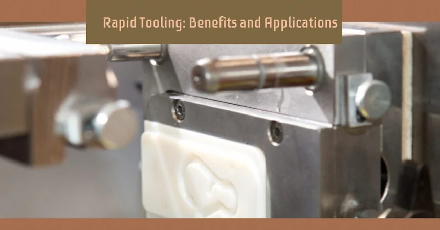 Rapid Tooling Overview